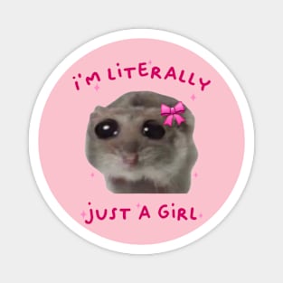 I'm Literally Just a Girl Coquette Sad Hamster Meme Magnet